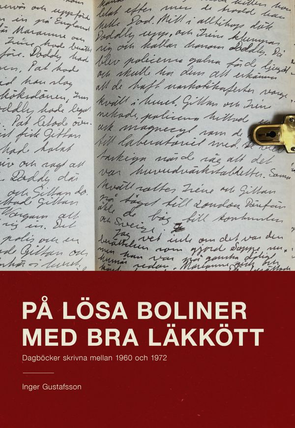 På lösa boliner med bra läkkött - Dagböcker från 1960 till 1972 | 1:a upplagan