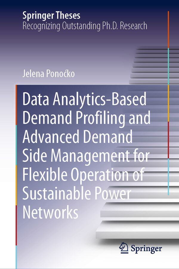 Data Analytics-Based Demand Profiling and Advanced Demand Side Management for Flexible Operation of Sustainable Power Networks | 1:a upplagan