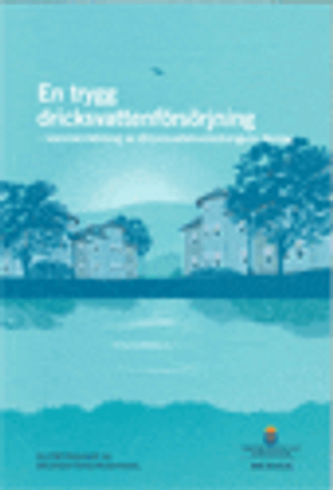 En trygg dricksvattenförsörjning - sammanfattning av Dricksvattenutredningens förslag. SOU 2016:32 : Sammanfattning av Slutbetän