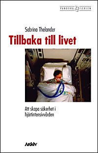 Tillbaka till livet : att skapa säkerhet i hjärtintensivvården | 0:e upplagan