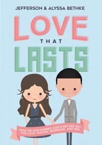 Love that lasts - how we discovered gods better way for love, dating, marri | 0:e upplagan
