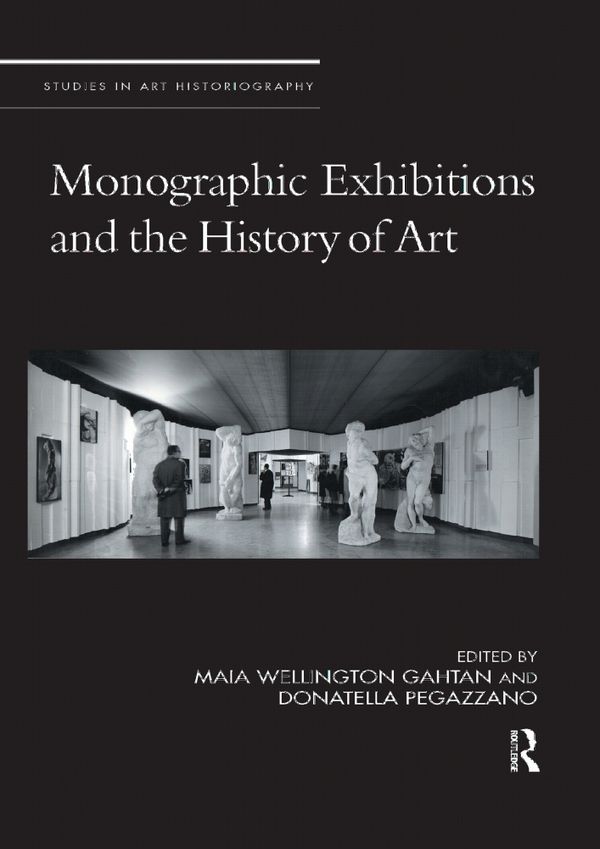 Monographic Exhibitions and the History of Art | 1:a upplagan