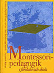 Montessoripedagogik i förskola och skola | 1:a upplagan