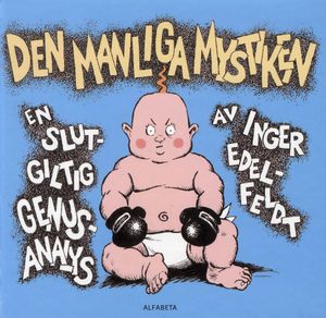 Den manliga mystiken : en slutgiltig genusanalys | 1:a upplagan