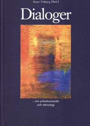 Dialoger - om yrkeskunnande och teknologi | 1:a upplagan