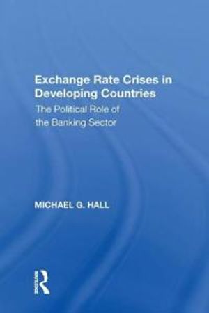 Exchange Rate Crises in Developing Countries | 1:a upplagan