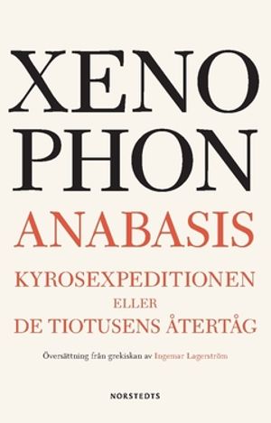 Anabasis : Kyrosexpeditionen eller De tiotusens återtåg | 1:a upplagan