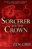 Sorcerer to the Crown: A Sorcerer Royal Novel