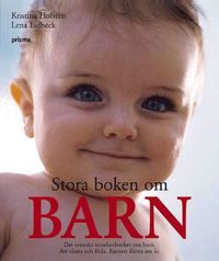 Stora boken om barn : att vänta och föda : barnets första sex år