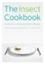 The Insect Cookbook