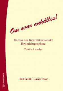 Om svar anhålles! : en bok om interaktionistiskt förändringsarbete : teori och analys | 3:e upplagan