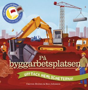 På byggarbetsplatsen : Upptäck hemligheterna! | 1:a upplagan