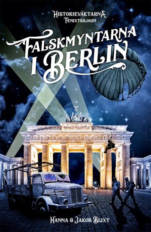 Historieväktarna Fenixtrilogin: Falskmyntarna i Berlin (1) | 1:a upplagan