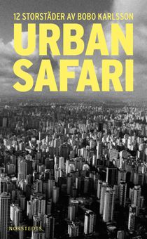 Urban safari : 12 storst&auml;der