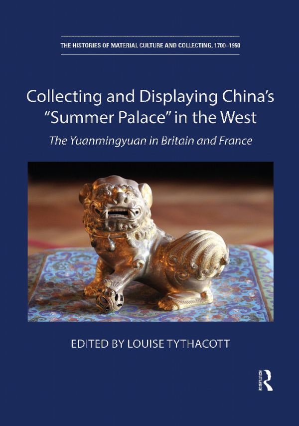 Collecting and Displaying China's “Summer Palace” in the West | 1:a upplagan