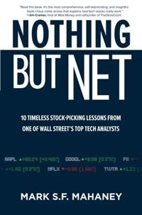Nothing But Net: 10 Timeless Stock-Picking Lessons from One of Wall Street’s Top Tech Analysts | 0:e upplagan