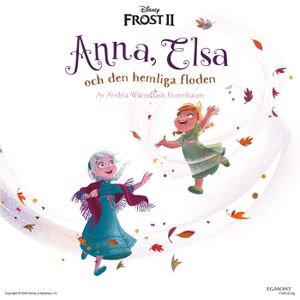 Frost 2 - Anna, Elsa och den hemliga floden