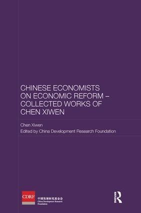 Chinese Economists on Economic Reform – Collected Works of Chen Xiwen | 1:a upplagan