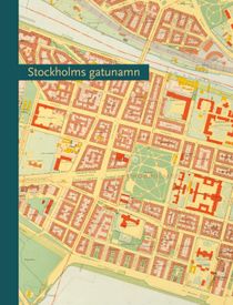 Stockholms gatunamn. Fjärde utökade och reviderade upplagan