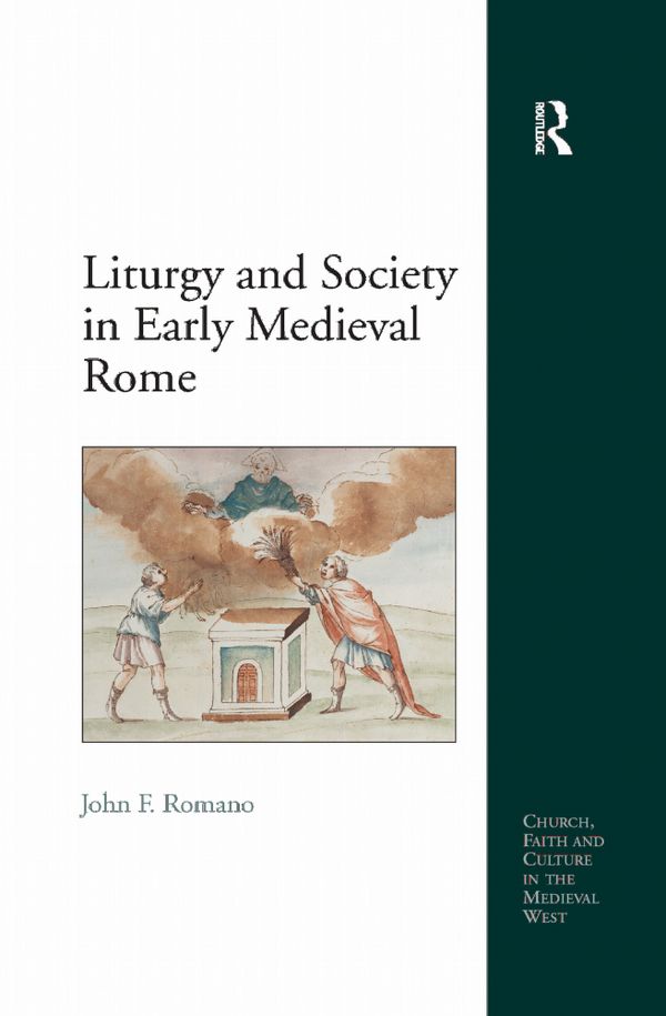 Liturgy and Society in Early Medieval Rome | 1:a upplagan