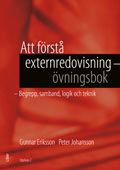 Att förstå externredovisning - Övningsbok - Begrepp, samband, logik och teknik | 2:a upplagan