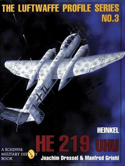 Luftwaffe profile series: number 3 - heinkel he 219 uhu | 0:e upplagan