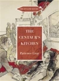Centaurs kitchen - a book of french, italian, greek and catalan dishes for