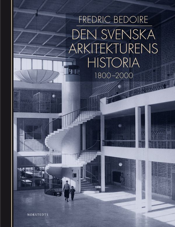Den svenska arkitekturens historia 1800-2000 | 1:a upplagan