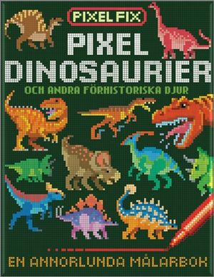 Pixel-dinosaurier och andra förhistoriska djur | 1:a upplagan