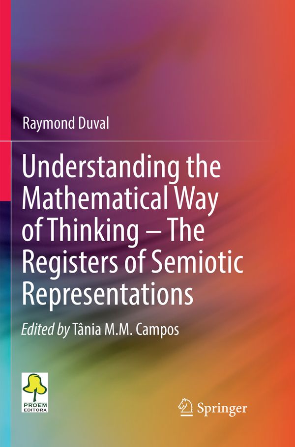 Understanding the Mathematical Way of Thinking – The Registers of Semiotic Representations | 1:a upplagan