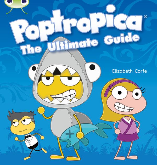 Bug Club NF Lime A/3C Poptropica: The Ultimate Guide | 0:e upplagan