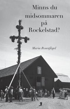 Minns du midsommaren på Rockelstad? | 0:e upplagan