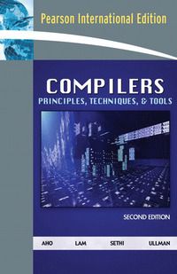 Compilers Principles, Techniques, & Tools