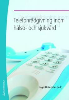Telefonrådgivning inom hälso- och sjukvård | 1:a upplagan