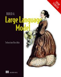 Build a Large Language Model (From Scratch) | 0:e upplagan