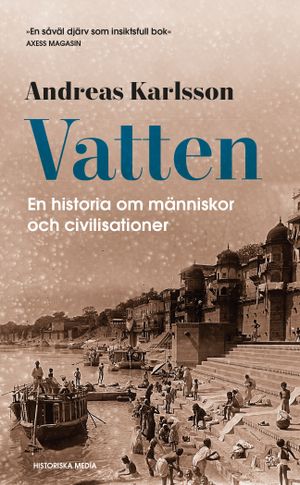 Vatten. En historia om människor och civilisationer