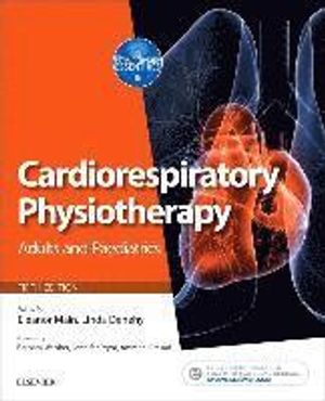 Cardiorespiratory physiotherapy: adults and paediatrics - formerly physioth | 5:e upplagan