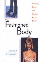 Fashioned body - fashion, dress and modern social theory