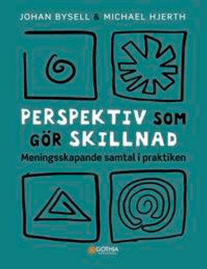 Perspektiv som gör skillnad : meningsskapande samtal i praktiken | 1:a upplagan