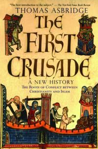 The First Crusade - A New History | 0:e upplagan
