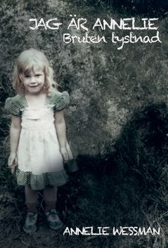 Jag är Annelie - Bruten tystnad | 1:a upplagan