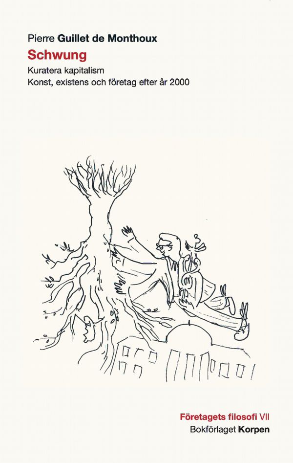 Schwung  - Kuratera kapitalism. Konst, existens och företag efter år 2000 | 1:a upplagan