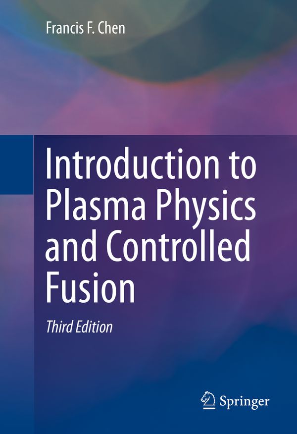 Introduction to Plasma Physics and Controlled Fusion | 3:e upplagan