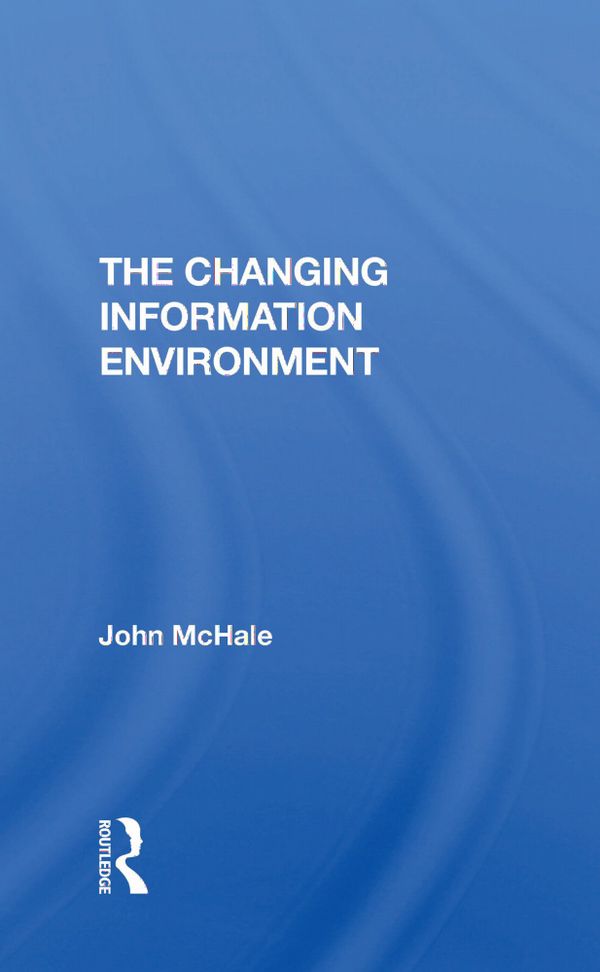 The Changing Information Environment | 1:a upplagan