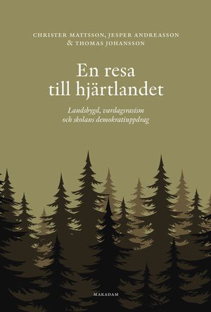 En resa till hjärtlandet: Landsbygd, vardagsrasism och skolans...