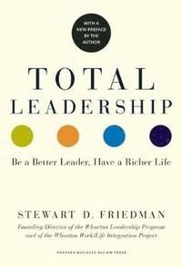 Total leadership - be a better leader, have a richer life (with new preface | 0:e upplagan