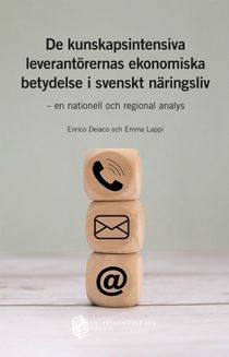 De kunskapsintensiva leverantörernas betydelse i svenskt näringsliv: En nationell och regional analys