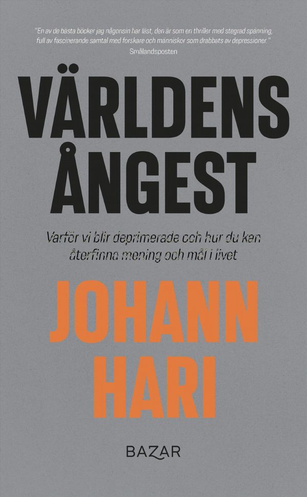 Världens ångest : Uncovering the real causes of depression – and the unexpected solutions | 0:e upplagan
