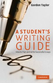 A student's writing guide: How to plan and write successful essays