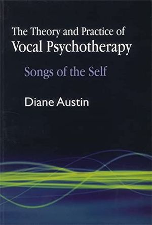 Theory and practice of vocal psychotherapy - songs of the self